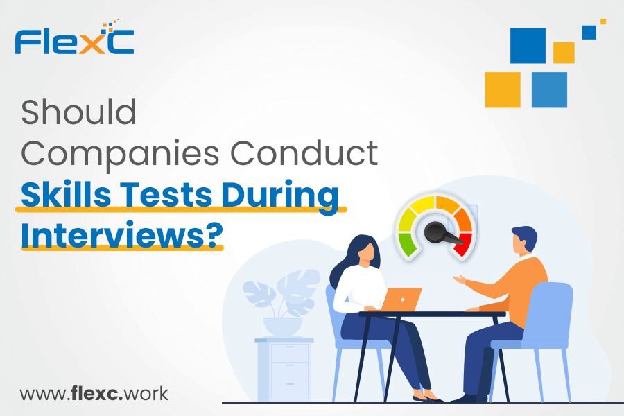 Should Companies Conduct Skills Tests During Interviews?